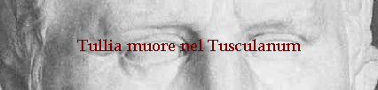 Tullia muore nel Tusculanum