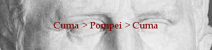Cuma > Pompei > Cuma