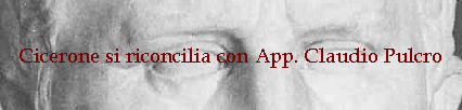 Cicerone si riconcilia con App. Claudio Pulcro