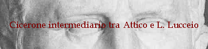 Cicerone intermediario tra Attico e L. Lucceio