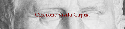 Cicerone visita Capua