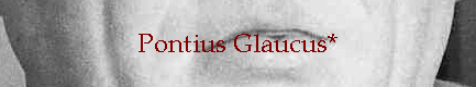Pontius Glaucus*