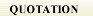 QUOTATION