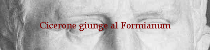 Cicerone giunge al Formianum