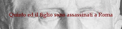 Quinto ed il figlio sono assassinati a Roma