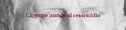 Cicerone assiste al cesaricidio