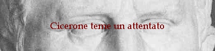 Cicerone teme un attentato