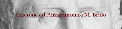 Cicerone ad Anzio incontra M. Bruto