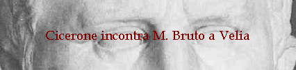 Cicerone incontra M. Bruto a Velia