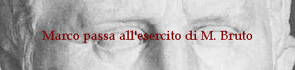 Marco passa all'esercito di M. Bruto