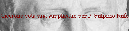 Cicerone vota una supplicatio per P. Sulpicio Rufo