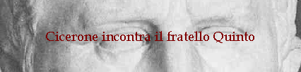 Cicerone incontra il fratello Quinto