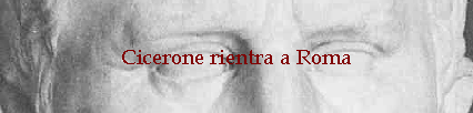 Cicerone rientra a Roma