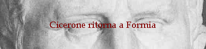 Cicerone ritorna a Formia