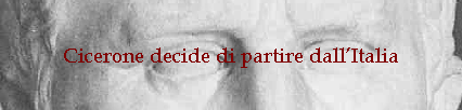 Cicerone decide di partire dallItalia