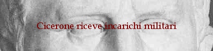 Cicerone riceve incarichi militari