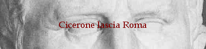 Cicerone lascia Roma