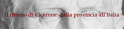 Il ritorno di Cicerone: dalla provincia allItalia