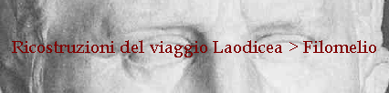 Ricostruzioni del viaggio Laodicea > Filomelio