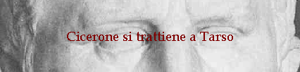 Cicerone si trattiene a Tarso