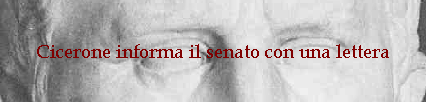 Cicerone informa il senato con una lettera