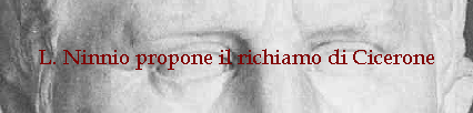 L. Ninnio propone il richiamo di Cicerone