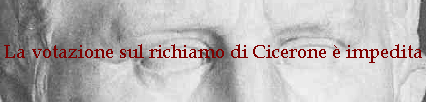 La votazione sul richiamo di Cicerone  impedita