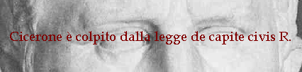 Cicerone  colpito dalla legge de capite civis R.