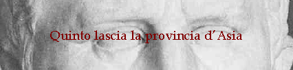 Quinto lascia la provincia dAsia