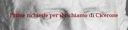 Prime richieste per il richiamo di Cicerone