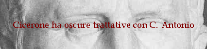 Cicerone ha oscure trattative con C. Antonio