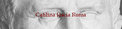 Catilina lascia Roma