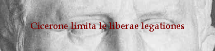 Cicerone limita le liberae legationes