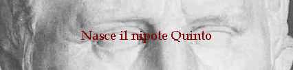 Nasce il nipote Quinto