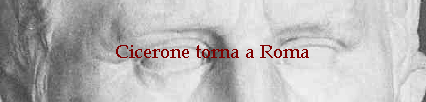 Cicerone torna a Roma