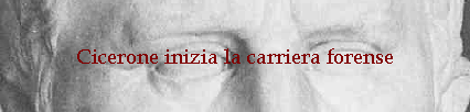 Cicerone inizia la carriera forense