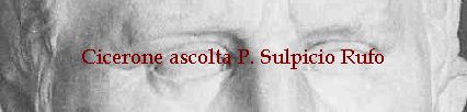 Cicerone ascolta P. Sulpicio Rufo