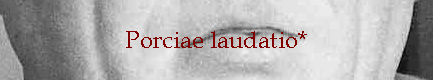 Porciae laudatio*