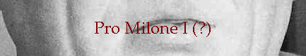 Pro Milone I (?)