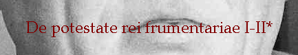 De potestate rei frumentariae I-II*