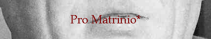 Pro Matrinio*
