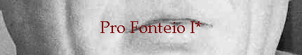 Pro Fonteio I*